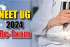 NEET UG Re-Test 2024 || कल 1563 छात्रों के लिए 7 केंद्रों पर आयोजित होगी नीट परीक्षा, देखें जरूरी Guidelines